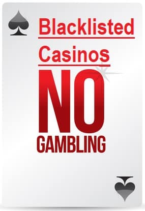 Ne jouez pas dans les casinos sur liste noire
