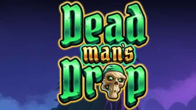 Dead Man’s Drop New Online Slot