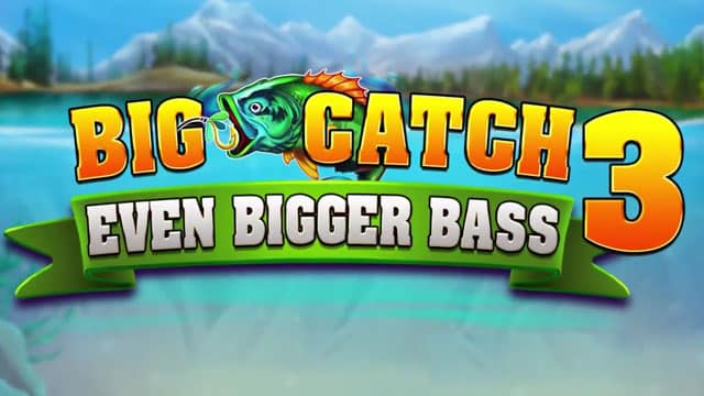 Big Catch 3 Even Bigger Bass New Online Slot