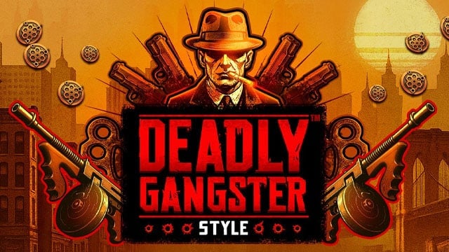 Deadly Gangster Style New Online Slot