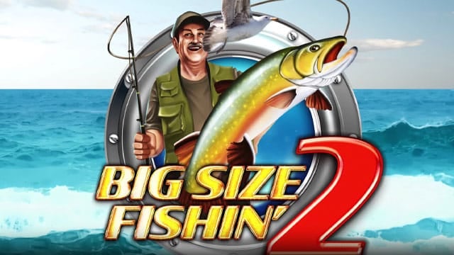 Big Size Fishin' 2 New Online Slot