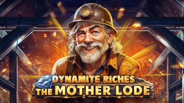 Dynamite Riches The Mother Lode New Online Slot