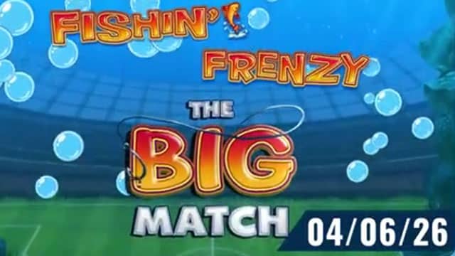 Fishin' Frenzy The Big Match New Online Slot