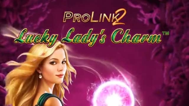 Lucky Lady’s Charm PROLINK 2 New Online Slot