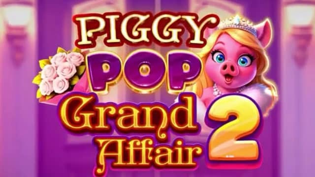 Piggy Pop Grand Affair 2 Nouvelle machine à sous en ligne