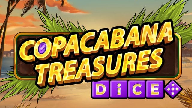Copacabana Treasures Dice New Online Slot