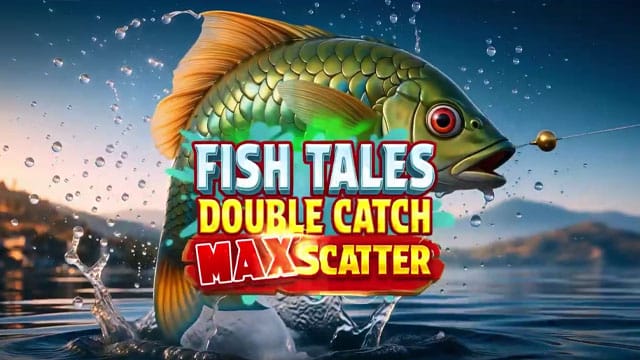 Fish Tales: Double Catch Max Scatter New Online Slot