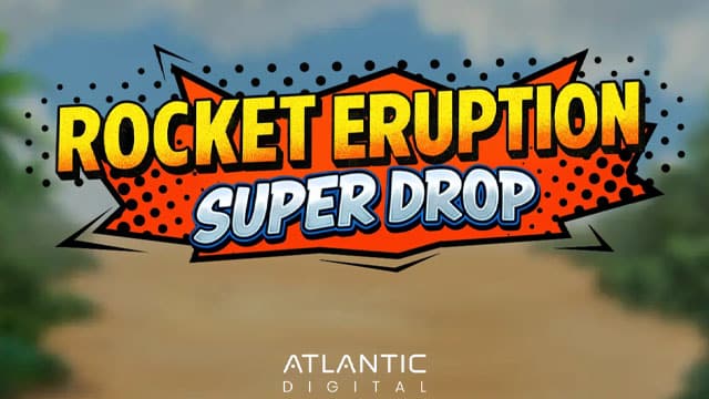Rocket Eruption Super Drop New Online Slot